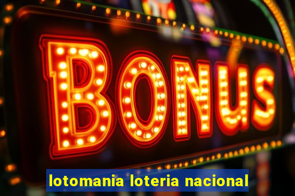 lotomania loteria nacional